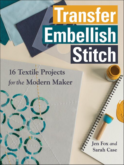 Title details for Transfer, Embellish, Stitch by Jen Fox - Wait list